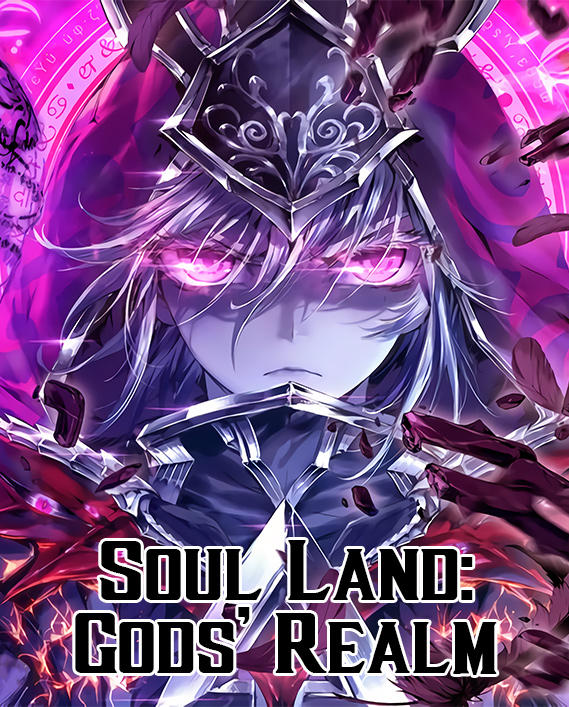 Soul Land – Legend of The Gods’ Realm